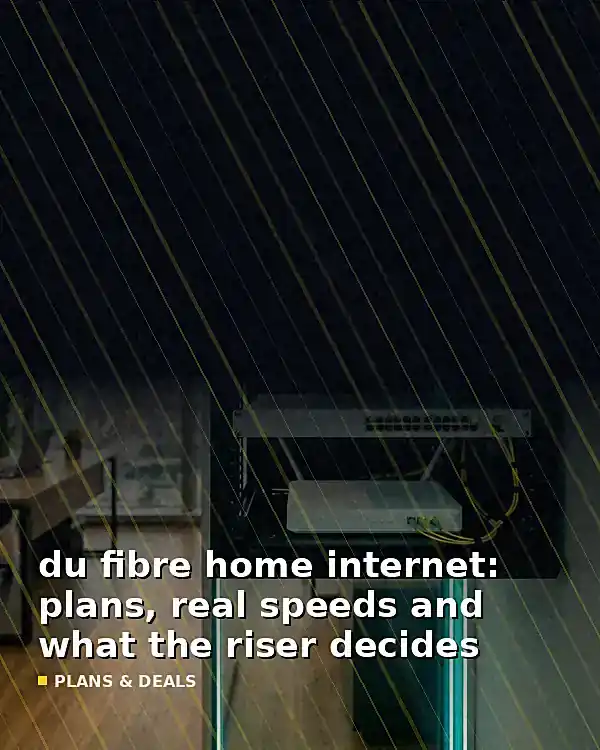 du fibre home internet: plans, real speeds and what the riser decides - TelecomDesk guide artwork